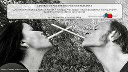 Centre for Poetry and Poetics Presents: Luna Montenegro and Adrian Fisher/Ghazal Mosadeq /Helen Blejerman/Kinga Toth/Elzbieta Wojcik-leese/Jaya Savige